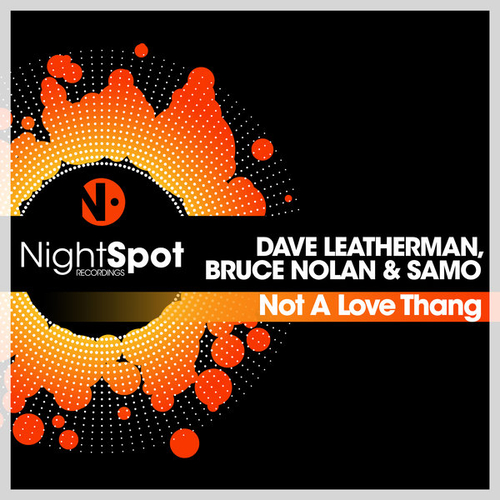 Dave Leatherman, Bruce Nolan, Samo - Not A Love Thang [NS034]